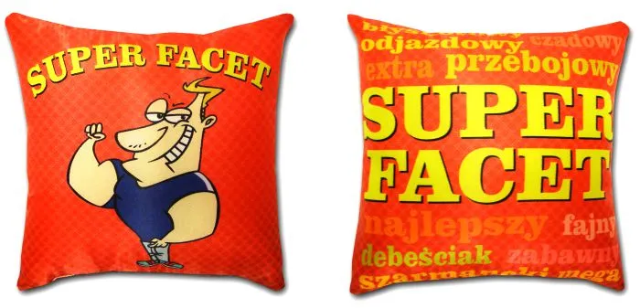 Poduszka śr. - Super Facet  - Najlepszy, odjazdowy, mega przebojowy, ... 