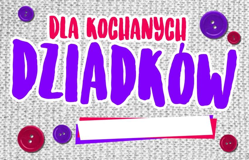 Certyfikat - Dla Kochanych Dziadków  (wpisz imiona, lub życzenia od ...) 