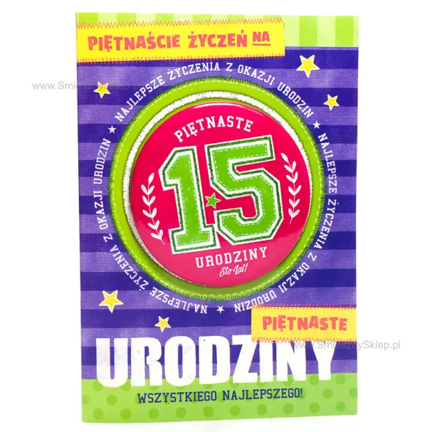 Karnet B6 + przypinka - 15 urodziny. Sto lat! Najlepsze życzenia