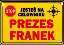 Tabliczka żółta - Prezes Franek - Jesteś na celowniku