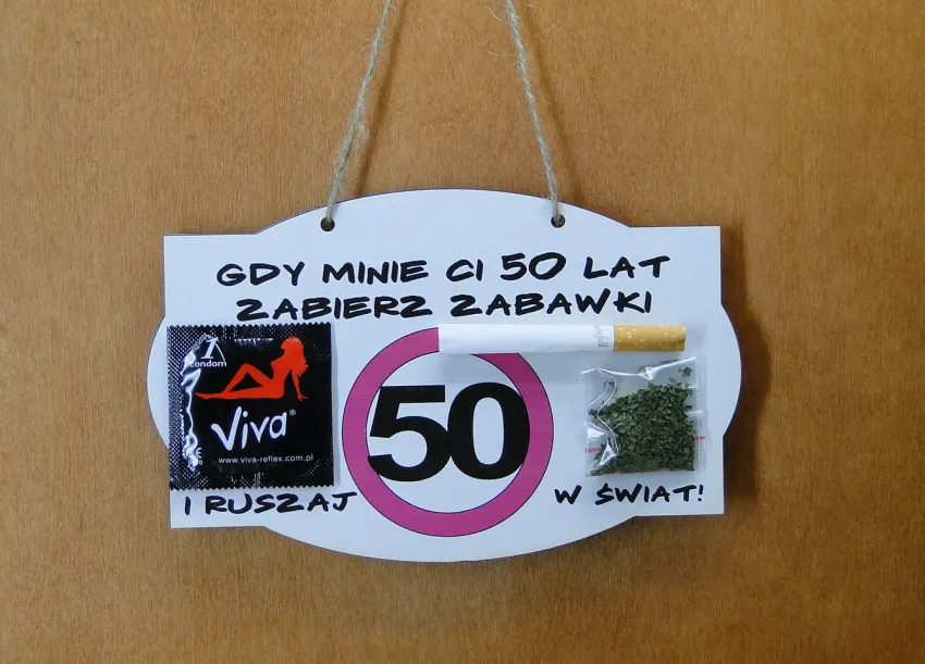 Deska - Gdy minie Ci 50 lat zabierz zabawki i ruszaj w świat