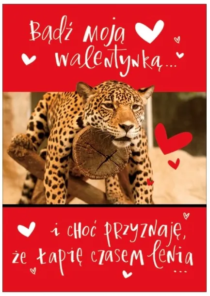 Karnet  - Bądź moją walentynką... I choć przyznaję, że łapię...