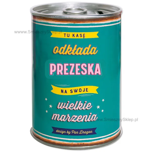 Puszka Skarbonka Vip - Prezeska - Tu kasę odkłada na swoje wielkie marzenia