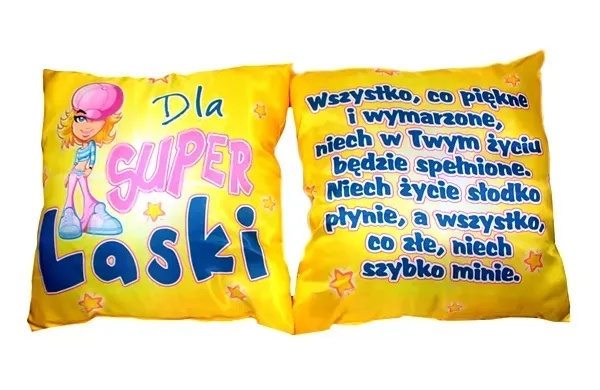 Poduszka obustronna mała - Dla super laski / Wszystko co piękne i wymarzone ...