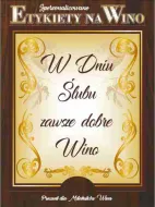 Etykieta na wino - W dniu ślubu zawsze dobre wino