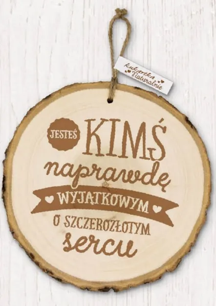 Eko sentencja - Jesteś Kimś naprawdę wyjątkowym o szczerozłotym sercu.