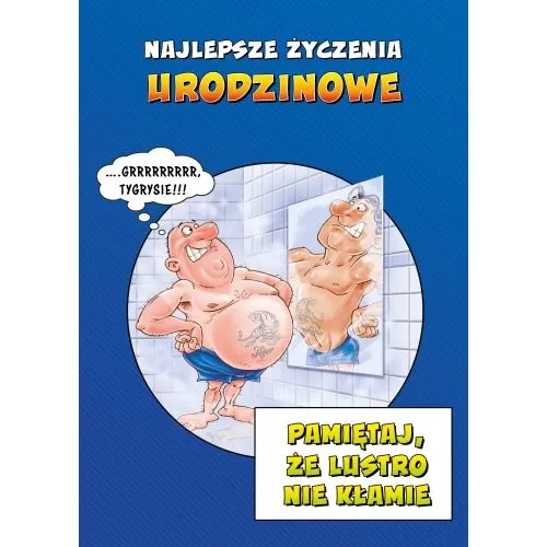 Karnet - Najlepsze życzenia urodzinowe. Pamiętaj, że lustro nie kłamie.