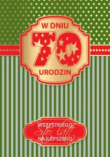 Karnet Kukartka PP - W dniu 70 urodzin. Wszystkiego najlepszego. Sto lat!