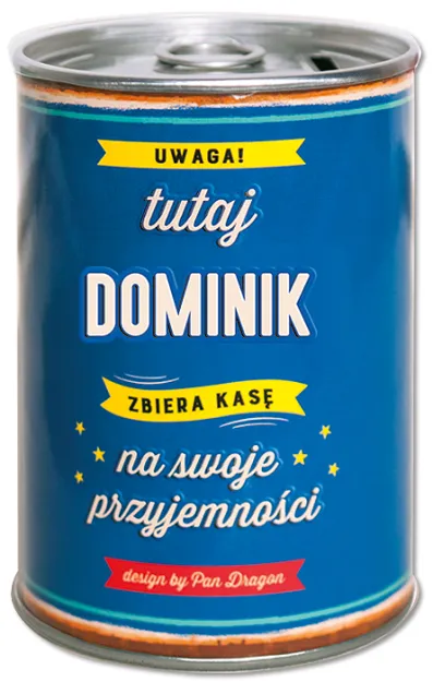 Puszka Skarbonka Vip - Dominik - Uwaga tutaj Dominik zbiera kasę na swoje przyjemności