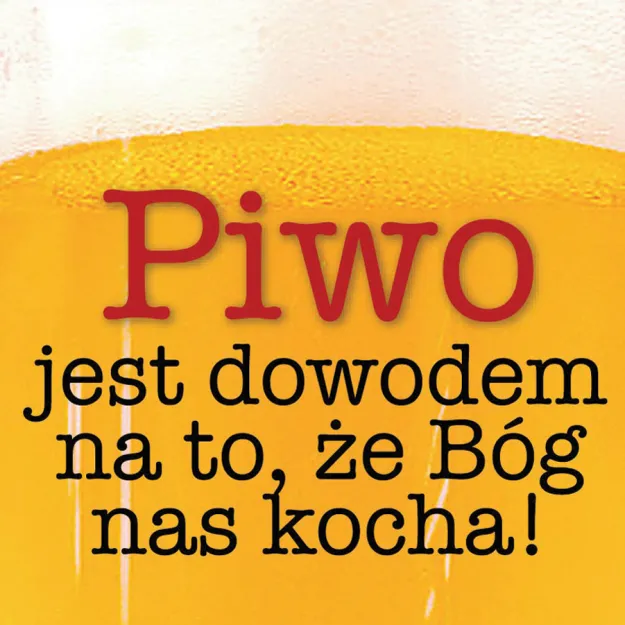 Magnes - Piwo jest dowodem na to, że Bóg nas kocha