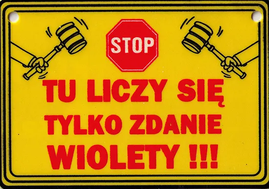 Tabliczka żółta - Tu liczy się tylko zdanie Wiolety