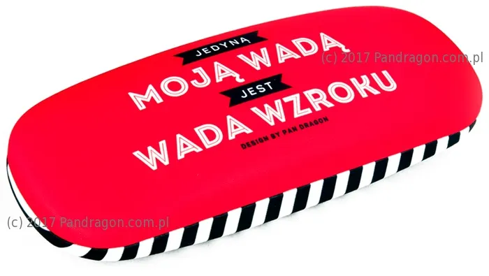 Etui na okulary - Jedyną moją wadą jest wada wzroku