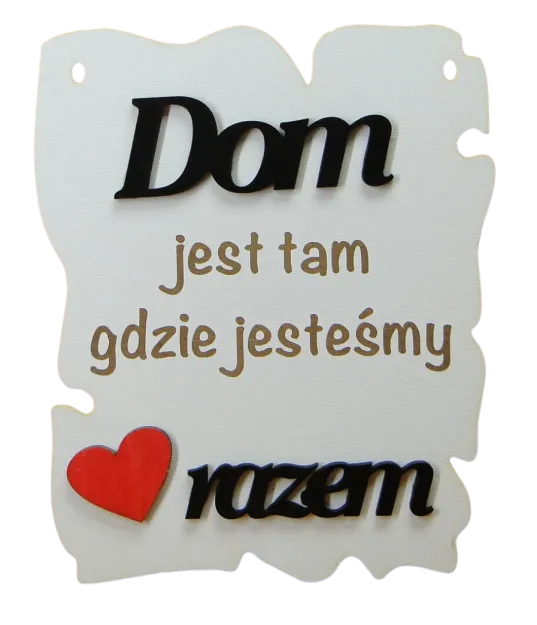 Deseczka papirus - Dom jest tam gdzie jestesmy razem