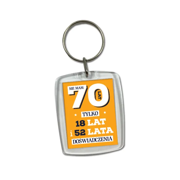 Brelok - (pomarańczowy) Nie mam 70 lat, tylko 18 lat i 52 lata doświadczenia