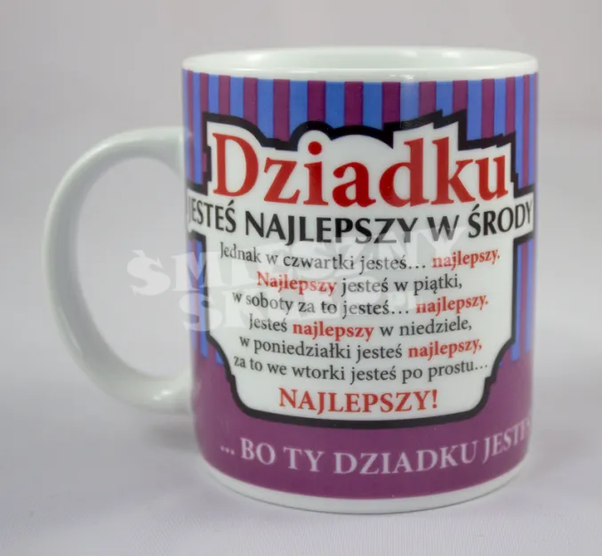 Kubek Kukartka - Dziadku jesteś najlepszy w środy... Jesteś najlepszy każdego dnia...
