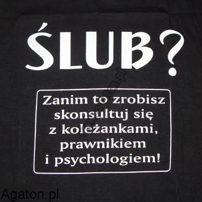 Koszulka - ŚLUB? zanim to zrobisz skontaktuj się z koleżankami....