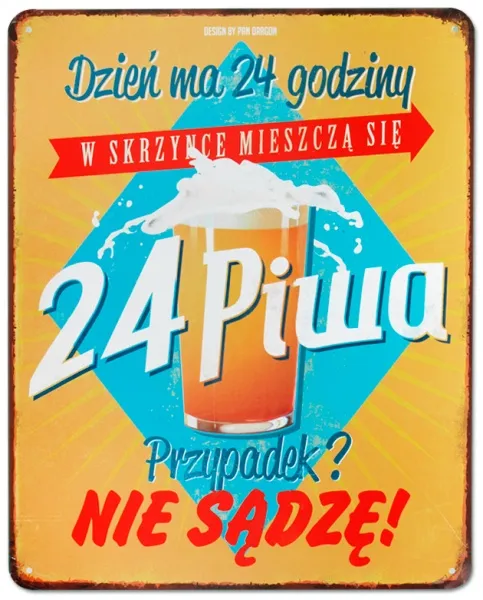 Tablica Vintage Metalowa - Dzień ma 24 godziny. W skrzynce mieszczą się 24 piwa. Przypadek? Nie sądzę!