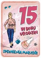Karnet 3D z życzeniami - W dniu 15 urodzin spełnienia marzeń!