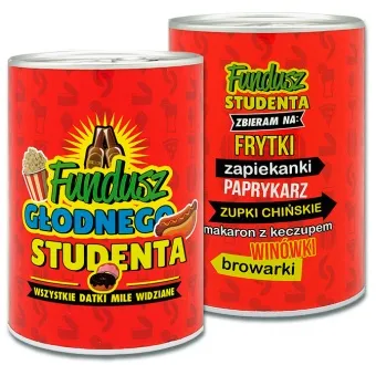 Puszka-skarbonka - Fundusz głodnego studenta. Wszystkie datki mile widziane.