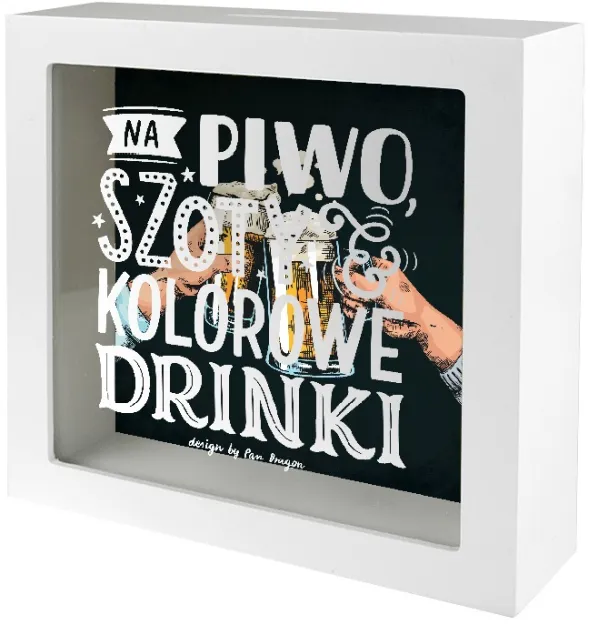 Skarbonka home - Na piwo, szoty i kolorowe drinki
