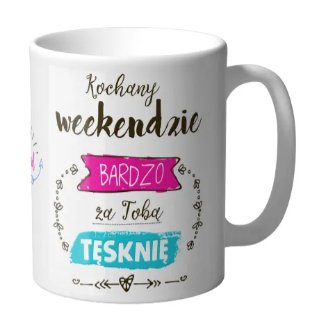Kubek Kukartka - Kochany weekendzie bardzo za Tobą tęsknię.