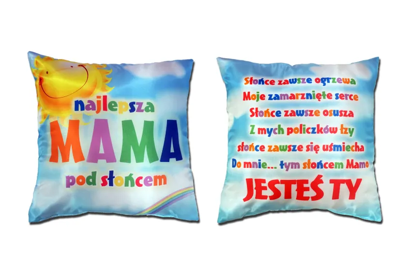Poduszka śr. - Najlepsza Mama pod słońcem / Słońce zawsze ogrzewa moje zamarznięte serce .... 