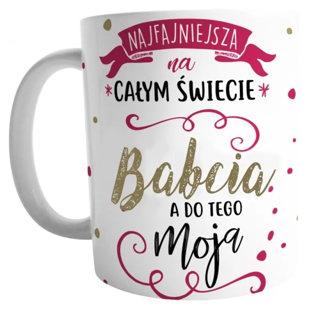 Kubek Kukartka - Najlepsza na całym świecie Babcia a do tego moja