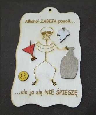 Deska - Alkohol zabija powoli ... ale ja się nie spieszę