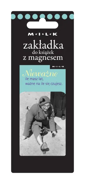 Zakładka magnetyczna do książki - Nieważne ile masz lat, ważne na ile się czujesz