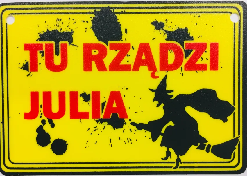 Tabliczka żółta - Tu rządzi Julia