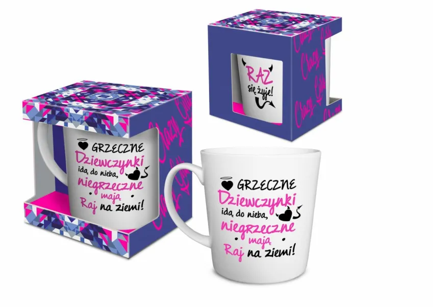 Kubek Crazy Girl - Grzeczne dziewczynki idą do nieba, niegrzeczne mają raj na ziemi / Raz się żyje!