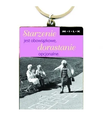 Brelok metalowy Kukartka - Starzenie jest obowiązkowe, dorastanie opcjonalne