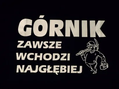 Koszulka - Górnik zawsze wchodzi głębiej