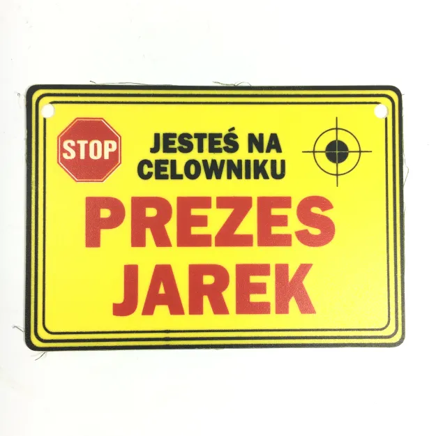 Tabliczka żółta - Prezes Jarek - Jesteś na celowniku