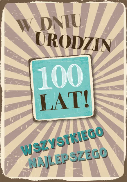 Karnet z magnesem - W dniu urodzin. 100 lat! Wszystkiego najlepszego.