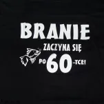 Koszulka - Branie zaczyna się po 60-tce! (nadruk kolor) - 2
