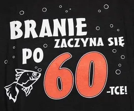 Koszulka - Branie zaczyna się po 60-tce! (nadruk kolor)