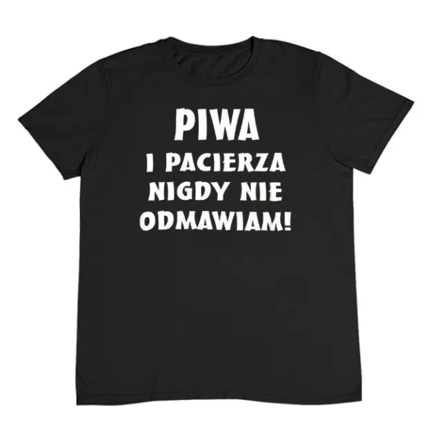 Koszulka - Piwa i pacierza nigdy nie odmawiam